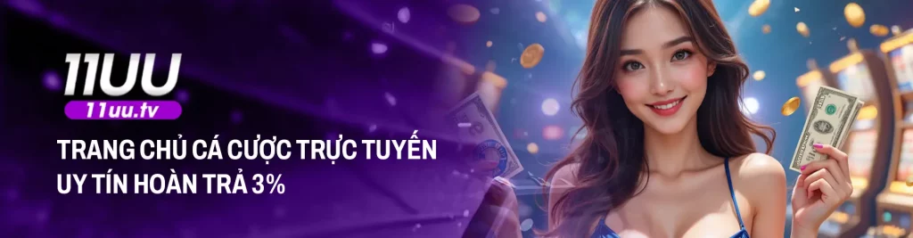 CÁ CƯỢC TRỰC TUYẾN 11UU
