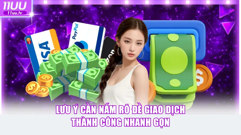 Lưu ý cần nắm rõ đề giao dịch thành công nhanh gọn