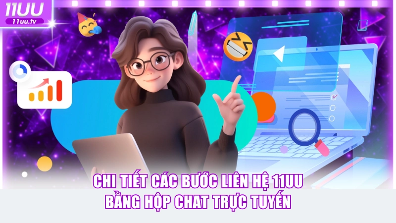 Các bước liên hệ 11UU thông qua hộp thư chat