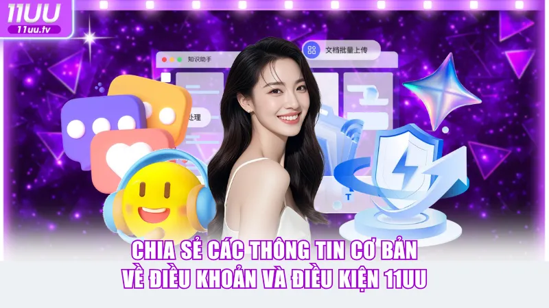 Chia sẻ các thông tin cơ bản về điều khoản và điều kiện 11UU
