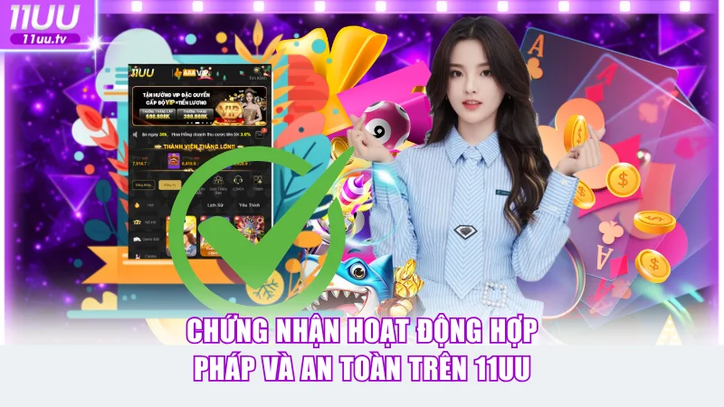 11UU 12 Chứng nhận hoạt động hợp pháp và an toàn trên 11UU