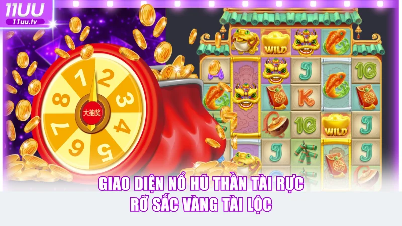 Giao diện nổ hũ Thần Tài rực rỡ sắc vàng tài lộc