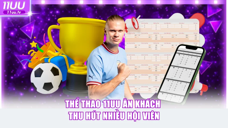 Thể thao 11UU ăn khách thu hút nhiều hội viên