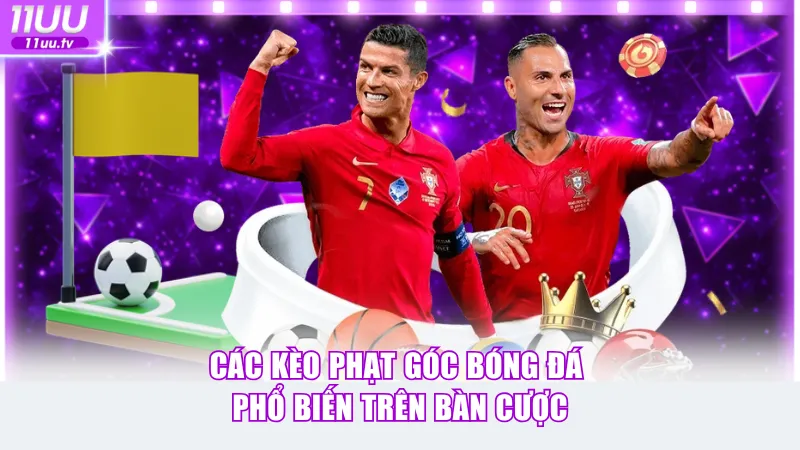 Các kèo phạt góc bóng đá phổ biến trên bàn cược