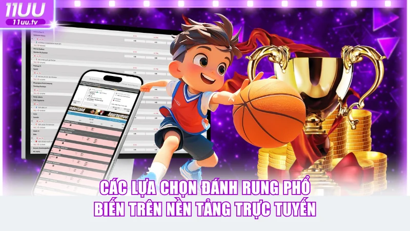 Các lựa chọn đánh rung phổ biến trên nền tảng trực tuyến