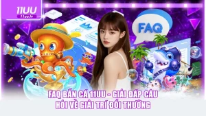 FAQ bắn cá 11UU