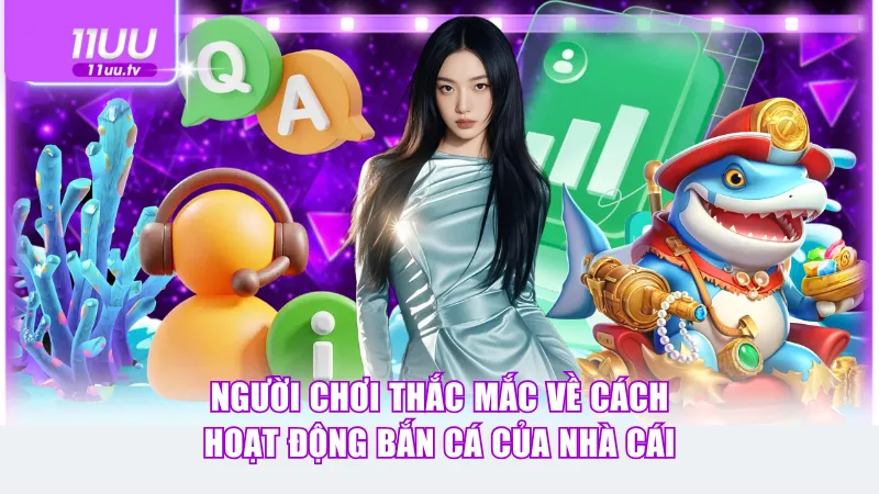 Người chơi thắc mắc về cách hoạt động bắn cá của nhà cái