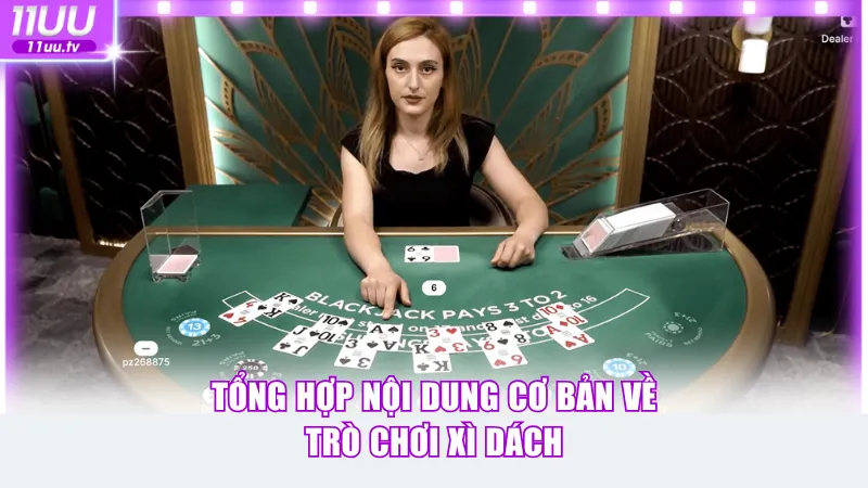 Tổng hợp nội dung cơ bản về trò chơi Xì Dách